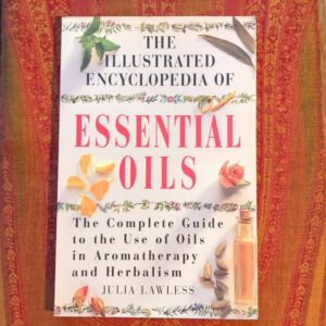Illustrated Encyclopedia of Essential Oils